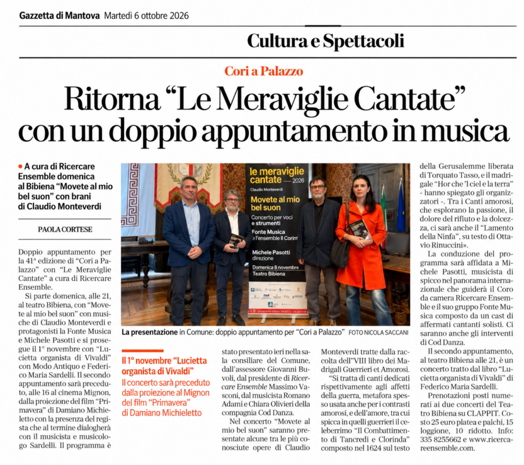 Ritorna “Le Meraviglie Cantate” con un doppio appuntamento in musica
articolo di Paola Cortese per la Gazzetta di Mantova
A cura di Ricercare Ensemble domenica al Bibiena “Movete al mio bel suon” con brani di Claudio Monteverdi